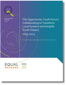 The Opportunity Youth Forum: Collaborating to Transform Local Systems and Amplify Youth Impact, 2019-2023